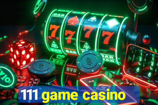 111 game casino